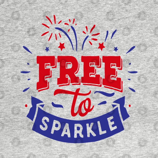 FREE TO SPARKLE - 4th of july 2019 by iskybibblle